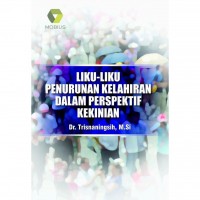 Liku - Liku Penurunan Kelahiran Dalam Perspektif Kekinian