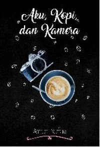 Aku, Kopi dan Kamera