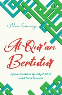 Al-Qur'an Bertutur: Informasi Faktual Ayat-Ayat Allah untuk Umat Manusia