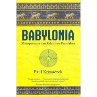 Babylonia ; Mesopotamia dan Kelahiran Peradaban