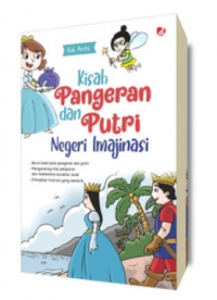 Kisah pangeran dan putri negeri imajinasi