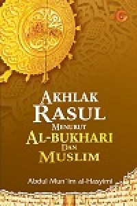 Akhlak Rasul menurut Bukhari dan Muslim