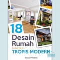 Delapan Belas Desain Rumah Berkonsep Tropis Modern