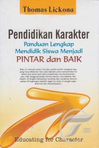 Pendidikan Karakter  : Panduan Lengkap Mendidik Siswa Menjadi Pintar dan Baik