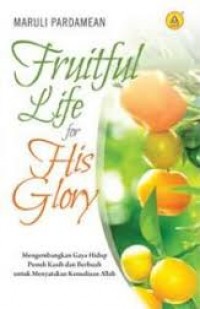 FRUITFUL LIFE for HIS GLORY