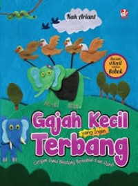 Gajah Kecil yang ingin Terbang