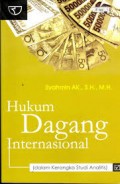 Hukum Dagang Internasional (dalam Kerangka Internasional)