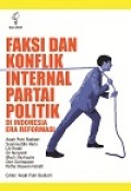 Faksi dan Konflik Internal Partai Politik di Indonesia Era Reformasi