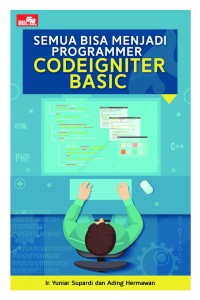 Semua Bisa Menjadi Programmer CodeIgniter Basic