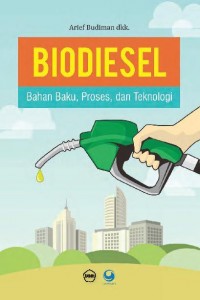 Biodiesel Bahan Baku, Proses, dan Teknologi