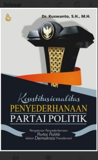 Konstitusionalitas Penyederhanaan Partai Politik