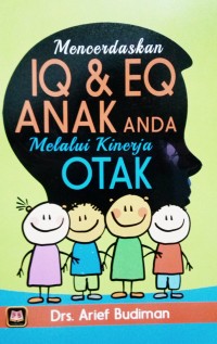 Mencerdaskan IQ & EQ Anak Anda Melalui Kinerja Otak