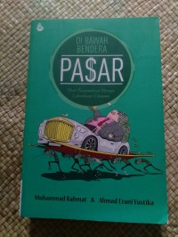 Di Bawah Bendera Pasar Dari Nasionalisasi Menuju Liberalisasi Ekonomi