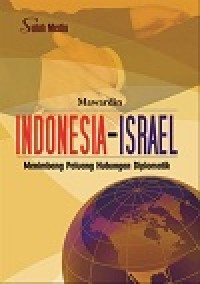 Indonesia-Israel Menimbang Peluang Hubungan Diplomatik