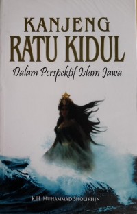 Kanjeng Ratu Kidul: Dalam Perspektif Islam Jawa