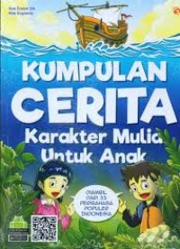 Kumpulan Cerita Karakter Mulia Untuk Anak