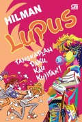 Lupus: tangkaplah daku, kau kujitak!