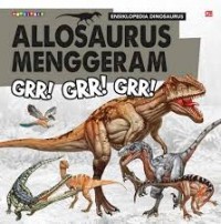 Allosaurus Menggeram GRR! GRR! GRR!