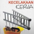 Mencegah Kecelakaan Kerja