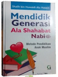 Mendidik Generasi Ala Shahabat Nabi