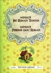 Menjadi Ibu Rumah Tangga Menjadi Pembisnis Dari Rumah