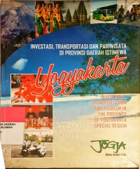 Investasi,Transportasi dan Pariwisata di Provinsi Daerah Istimewa Yogyakarta = investment, transportation and tourism in the Province of Yogyakarta Special Region