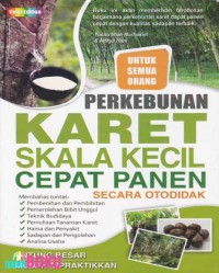 Perkebunan Karet Skala Kecil Cepat Panen