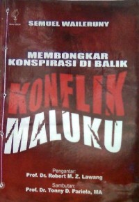 Membongkar Konspirasi di Balik Konflik Maluku