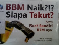 BBM Naik?!? Siapa Takut ?  Saya buat sendiri BBM-nya'