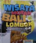 Wisata Murah Bali Lombok: Tips Wisata Disertai Daftar Hotel Murah