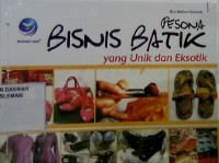 Pesona Bisnis Batik: yang unik dan eksotik