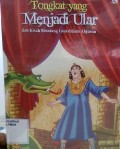 Tongkat yang Menjadi Ular: dan Kisah Binatang Lain Dalam Alquran