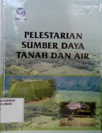 Pelestarian Sumber Daya Tanah Dan Air