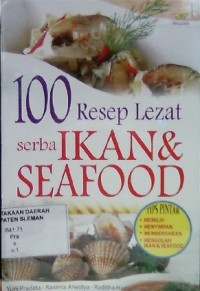 Seratus Resep Lezat Serba Ikan & Seafood