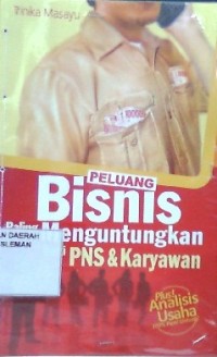 Peluang Bisnis Paling Menguntungkan bagi PNS dan Karyawan