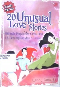 Dua Puluh Unusual Love Stories Hikmah Perjalanan Cinta Unik 15 Perempuan dan 5 Lelaki