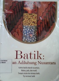 Batik: Warisan Adiluhung Nusantara