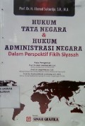 Hukum Tata Negara & Hukum Administrasi Negara: Dalam Perspektif Fikih Siyasah