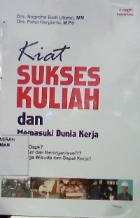 Kiat Sukses Kuliah dan Memasuki Dunia Kerja