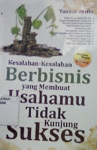 Kesalahan-kesalahan Berbisnis yang Membuat Usahamu tidak Kunjung Sukses