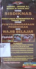 Undang-undang R.I. Nomor 20 Tahun 2003 & Peraturan Pemerintah R.I. Tahun 2010 tentang Penyelenggaraan Pendidikan serta Wajib Belajar