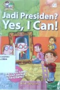 Jadi Presiden ? Yes, I Can