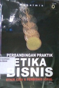 Perbandingan Praktik Etika Bisnis: Etnik Cina & Pembisnis Lokal