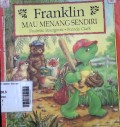 Franklin Mau Menang Sendiri