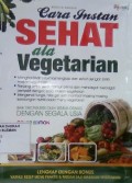 Cara Instan Sehat Ala Vegetarian