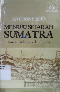 Menuju Sejarah SUMATRA; Antara Indonesia dan Dunia