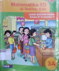 Matematika SD di Sekitar Kita untuk Sekolah Dasar Kelas III Semester 1