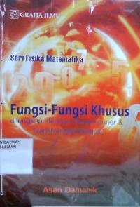 Fungsi-Fungsi Khusus dilengkapi dengan Deret Fourier & Transformasi Integral