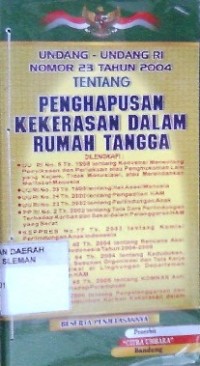 Undang-Undang RI No. 23 Tahun 2004 Tentang Penghapusan kekerasan Dalam Rumah Tangga