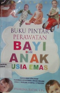 Buku Pintar Perawatan Bayi dan Anak Usia Emas